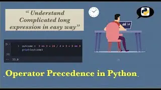 Operator precedence in Python | (Understand complicated expressions in a easy way)