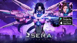 Sera: Eternals - Grand Open Gameplay (Android/iOS)