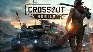 Разрываем всех в Crossout Mobile