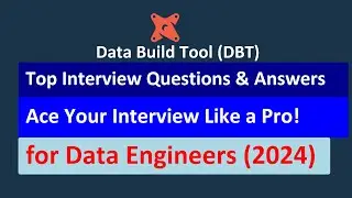 Data Build Tool (DBT) Interview Questions & Answers: Ace Your Interview Like a Pro! (Part-1) | #dbt