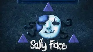 ВОЗРОЖДАЕМ САЛЛИ?! ПЯТЫЙ ЭПИЗОД в Sally Face эпизод 5 Салли Фейс полное прохождение финал