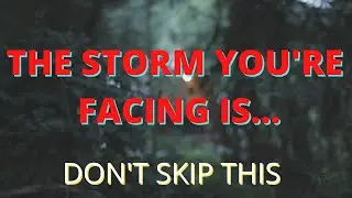 ❤️God message for you ❤️ today  The Storm you're Facing is