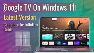 Latest Version of Google TV on Windows 11