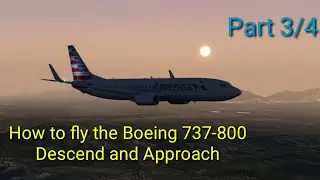 How to fly in Boeing 737 | Descend and Approach Tutorial | X-Plane Mobile | Part 3/4