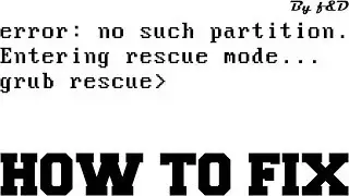 Grub rescue unknown filesystem | Grub rescue no such partition | Grub rescue error