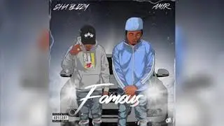 Amir X Sha Blizzy - Famous