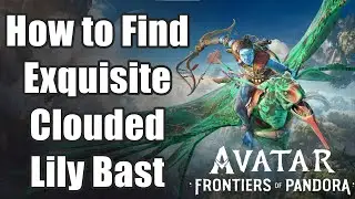 Avatar: Frontiers of Pandora - How to Find Exquisite Clouded Lily Bast