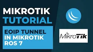 Mikrotik Tutorial - EOIP Tunnel in Mikrotik ROS 7 | Mikrotik Configuration Tutorial Step by Step