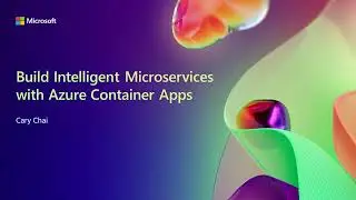 Build Intelligent Microservices with Azure Container Apps