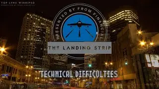 The Landing Strip - Technical Difficulties