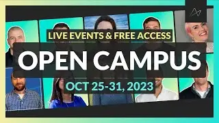 OPEN CAMPUS: Free Unlimited Course Access & 3 Days Of Live Expert Led Sessions