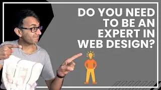 Do you need to be an Expert in Web Design?