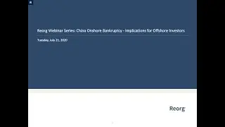 Reorg Webinar Series: Chinese Onshore Bankruptcy and Implications for Offshore Investors