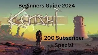 Kenshi Beginners Guide 2024 - 200 Subscriber Special