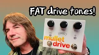 FAT Amp Style Drive Tones! STOLL MULLET DRIVE