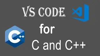 #2 Setting Up Environment For C++ | Setting Up VSCode for C and C++ Programming