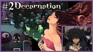 Oh No...Gloria... | Decarnation [Part 2]