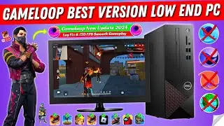 2024 Gameloop Best Version For Low End PC Free Fire | Gameloop New Update Lag Fix & 120 FPS Emulator