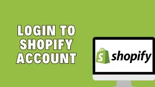 How To Login To Shopify Account 2024