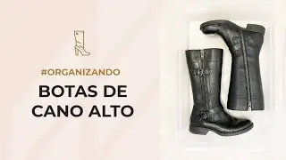 Organizando botas de cano alto | A Personal Organizer