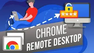 How to Use Chrome Remote Desktop to Access Your Computer Anywhere