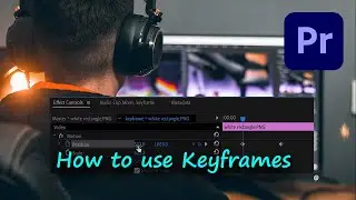 Premiere Pro : How to use Keyframes ( Tutorial  2020 )