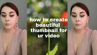 how to create thumbnail for the youtube video