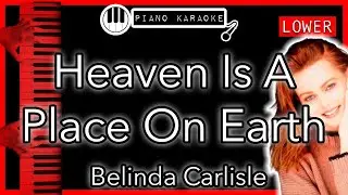 Heaven Is A Place On Earth (LOWER -3) - Belinda Carlisle - Piano Karaoke Instrumental