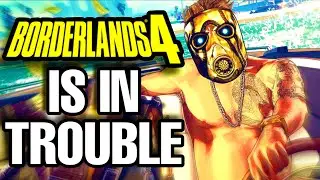 Borderlands 4 Is In Trouble...