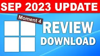 Windows 11 Moment 4 Update | September 2023 | Review + Download