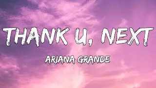 Ariana Grande - Thank U, Next (Lyrics)