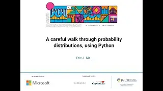 Talk: Eric J. Ma - A careful walk through probability distributions, using Python