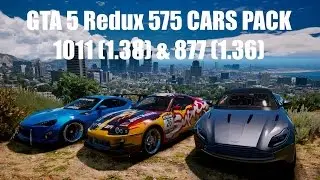 GTA 5 Redux 575 CARS PACK 1011 (1.38) & 877 (1.36)