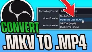 How to Convert/Remux MKV Files to MP4 Using OBS