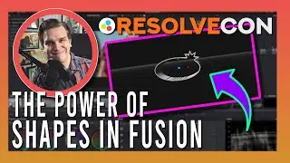 The Power of Shape Nodes in Fusion - Patrick Stirling [ResolveCon '24 - Day 2] (HQ)