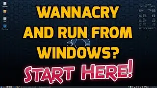 Wannacry and Run from Windows?  Start Here!