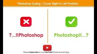 Photoshop Typing / Cursor Right to Left Problem and Solution 2023 | 100% Problem Solve