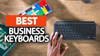 Best Keyboard For Business in 2023 (Work Faster & Safer In The Office)