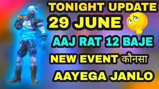 FREE FIRE TONIGHT UPDATE | 29 JUNE NEW EVENT |AAJ RAT 12 BAJE KYA AAYEGA FREE FIRE|TONIGHT UPDATE FF