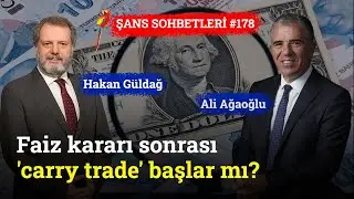 Faiz Kararı Sonrası 'Carry Trade' Başlar Mı? | Şans Sohbetleri