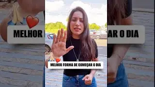 MELHOR FORMA DE COMEÇAR O DIA!