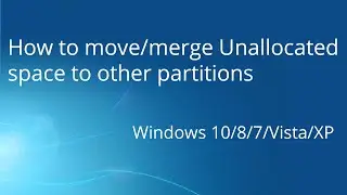 How to move/merge unallocated space - Windows 10/8/7