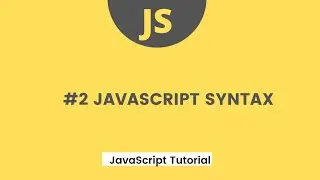 JavaScript Tutorial - #2 JavaScript Syntax