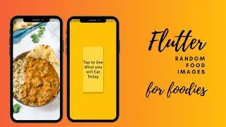 Flutter Build Simple App to get Random food Images | Fun Application | Flutter Tutorials | Foody