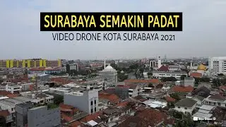 Lihat Kepadatan Kota Surabaya dari udara dengan Drone. Kota Terbesar di Provinsi Jawa Timur