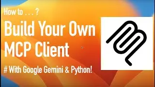 Building MCP Client with Google Gemini and Python!