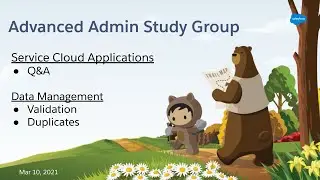 Salesforce Advanced Admin Study Group - Data Management
