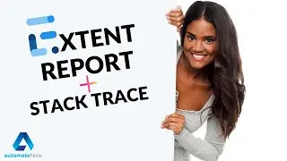 How to add stack trace to Extent Report | automateNow
