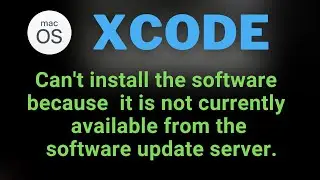 Can't install the software because it is not currently available from the software update server.