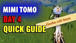 Mimi Tomo Day 4 - Quick Guide | Gusha Celi Boya Lata Boya Sada Unta Mosi Dada Genshin Impact